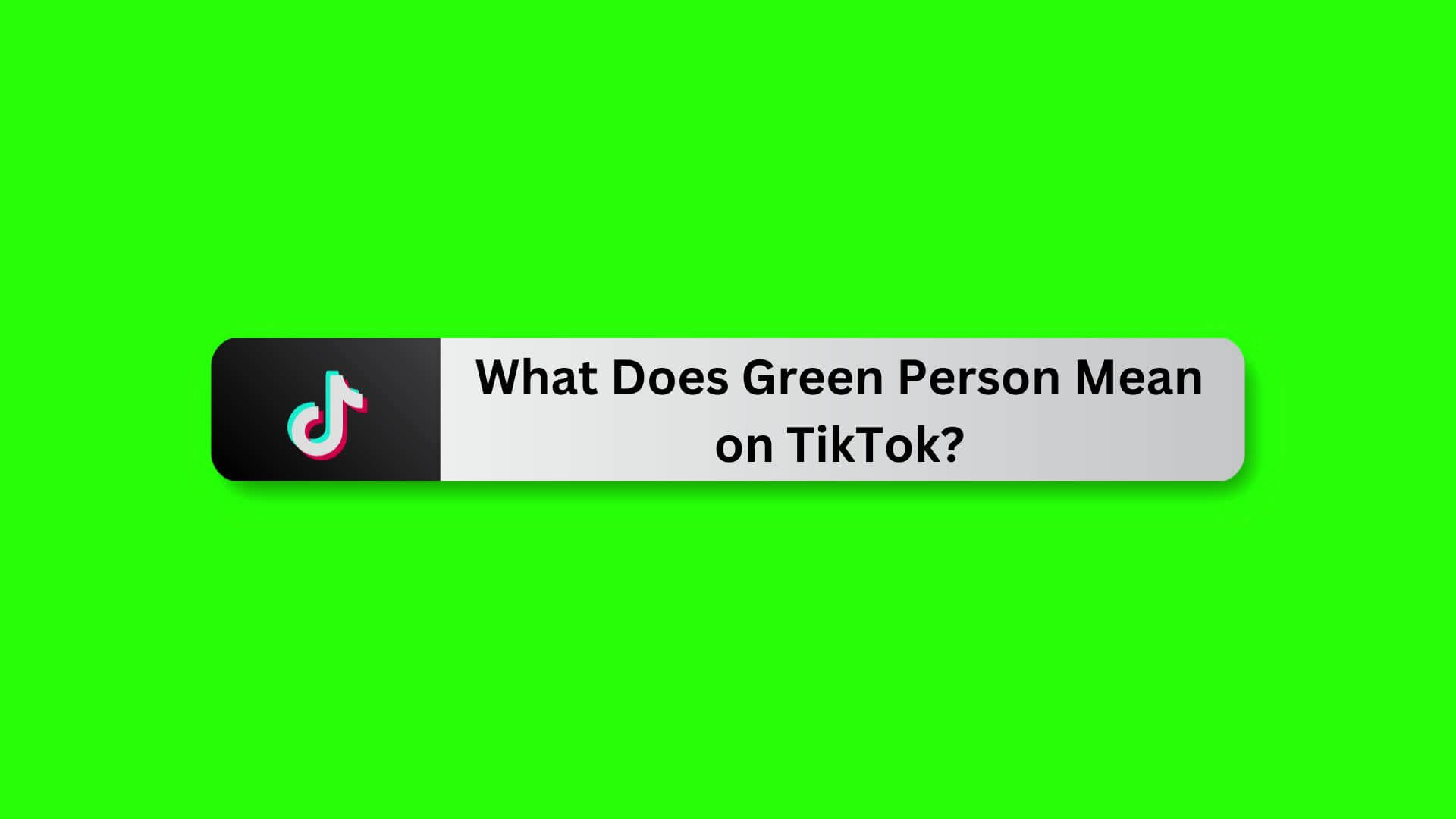 What does green person mean on TikTok?