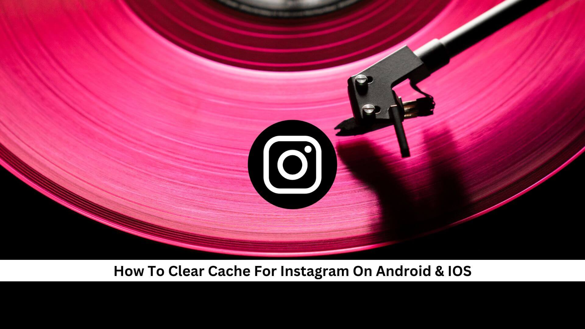 Clear-Cache-For-Instagram-On-Android-IOS