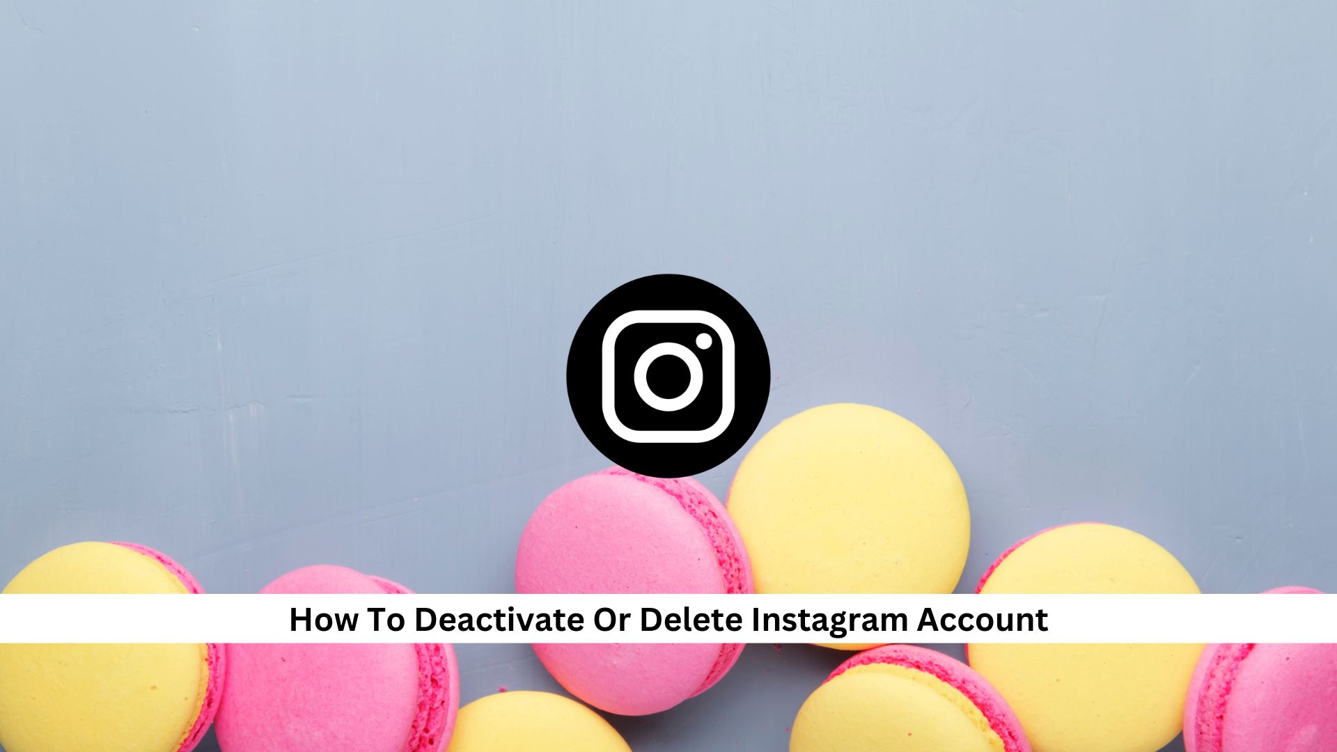 Deactivate-Or-Delete-Instagram-Account