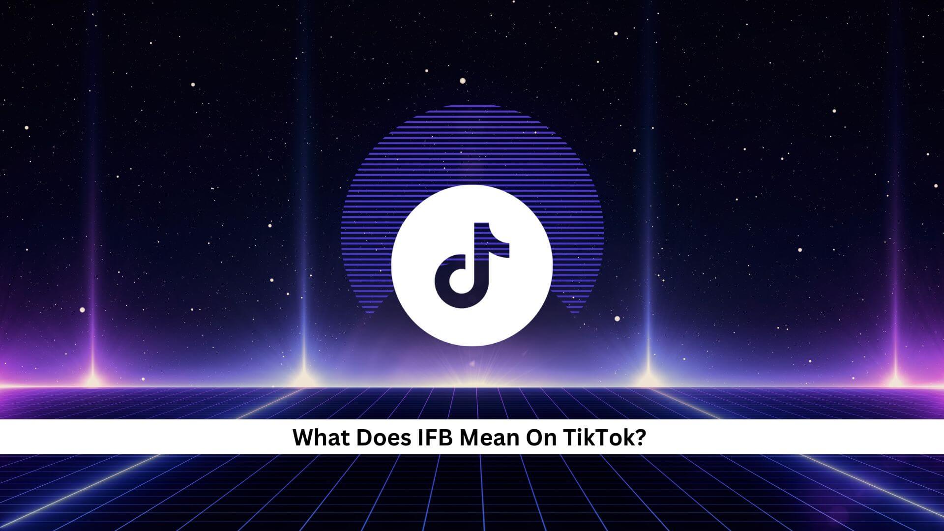 IFB-Mean-On-TikTok