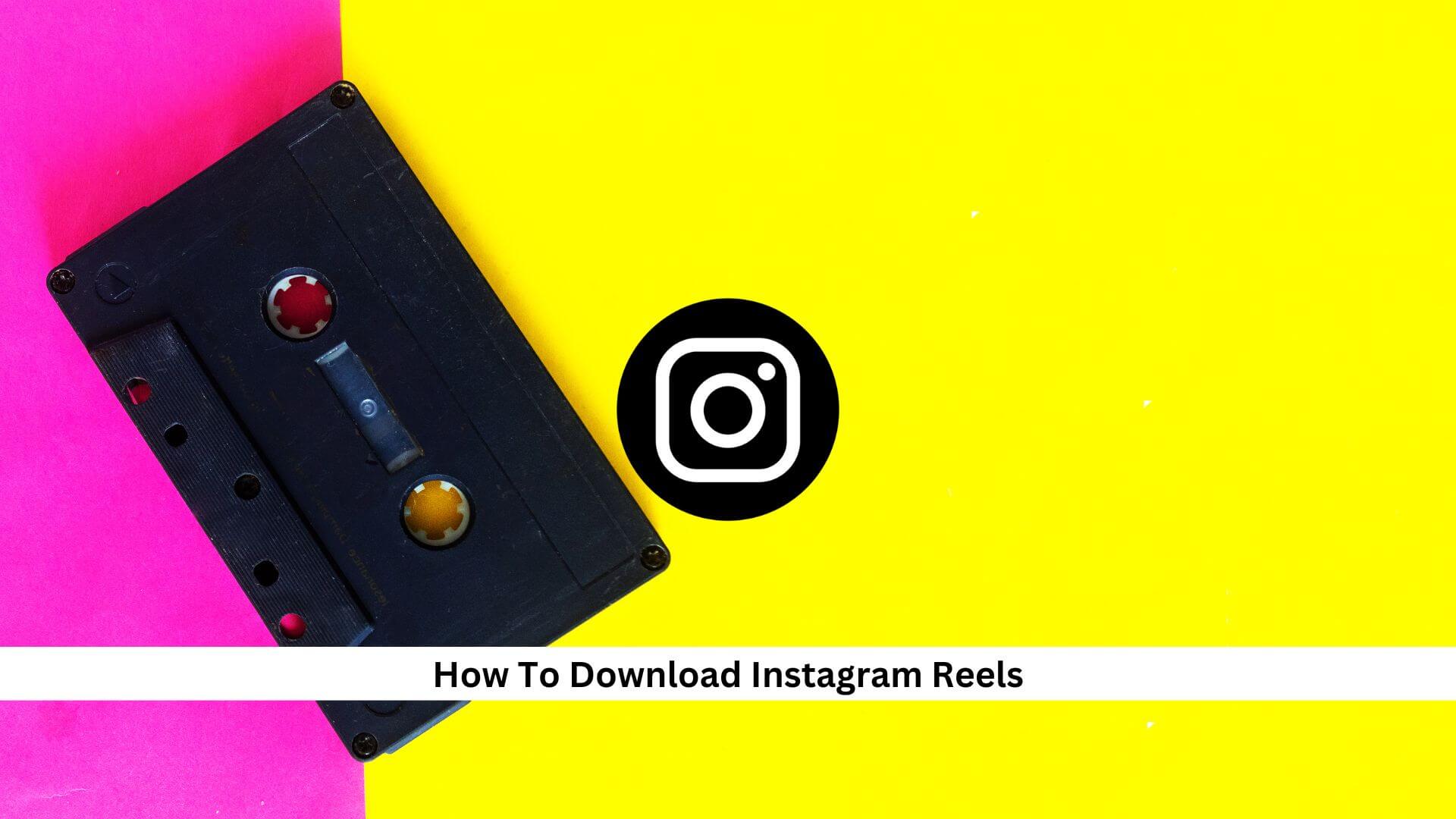 How-To-Download-Instagram-Reels