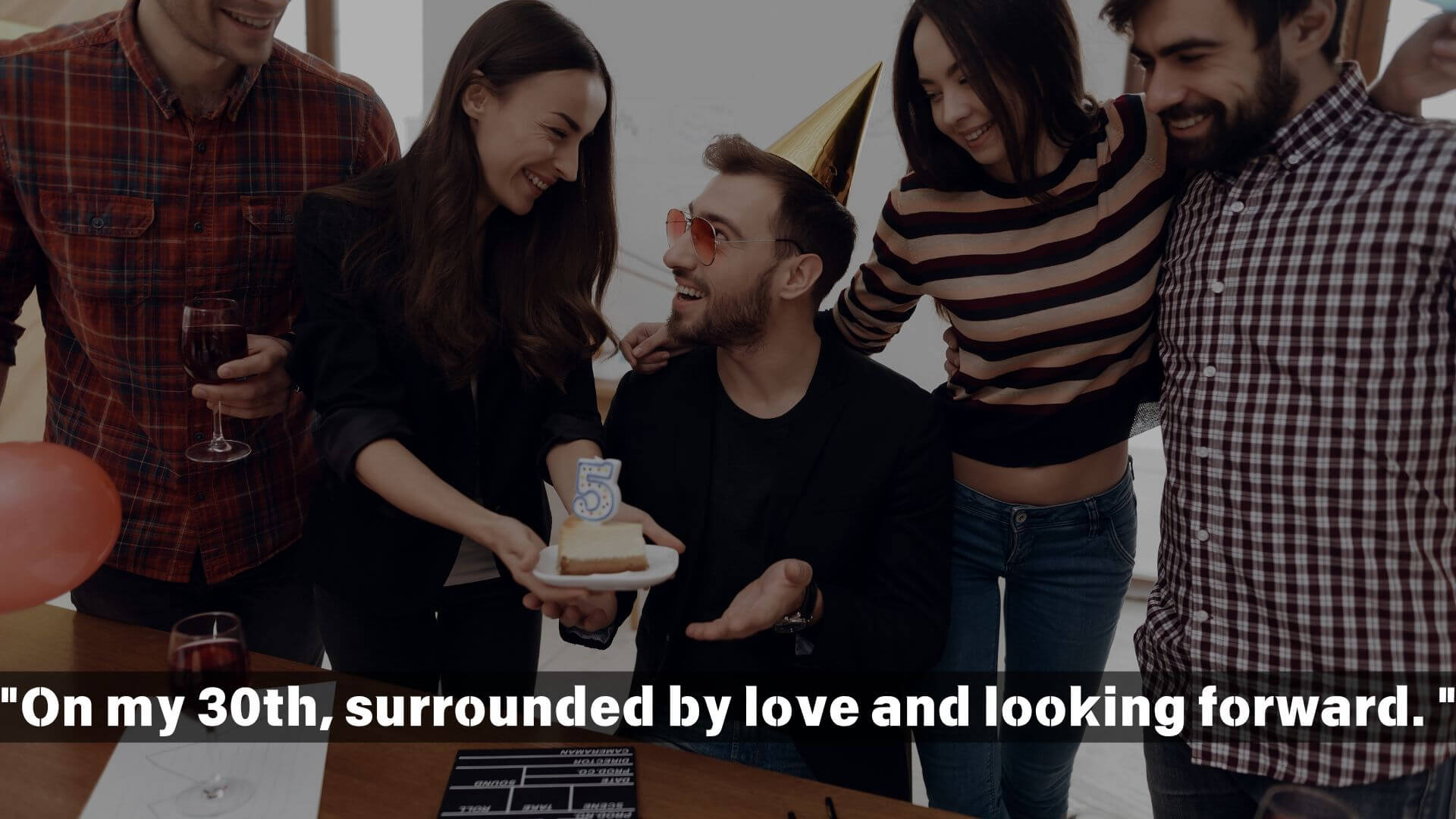 Romantic and Heartfelt 30th Birthday Captions 