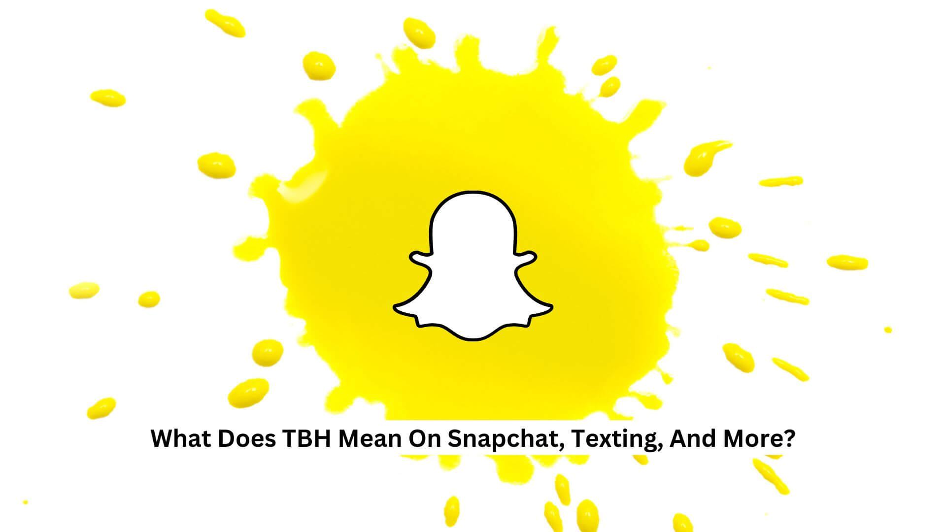 TBH-Mean-On-Snapchat-Texting-And-More