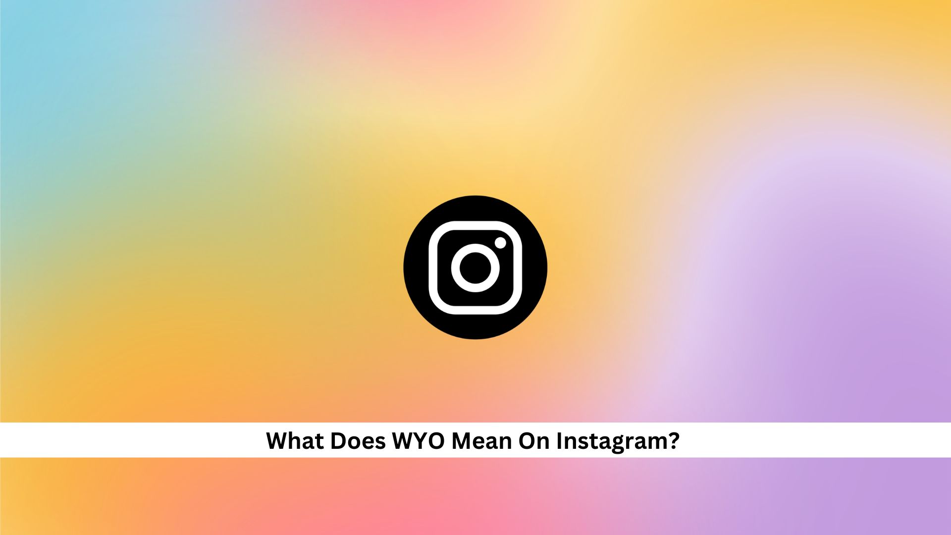 WYO-Meaning-On-Instagram