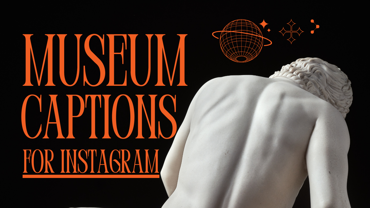 111 Museum Instagram Captions For Art Lovers [Ultimate Collection]