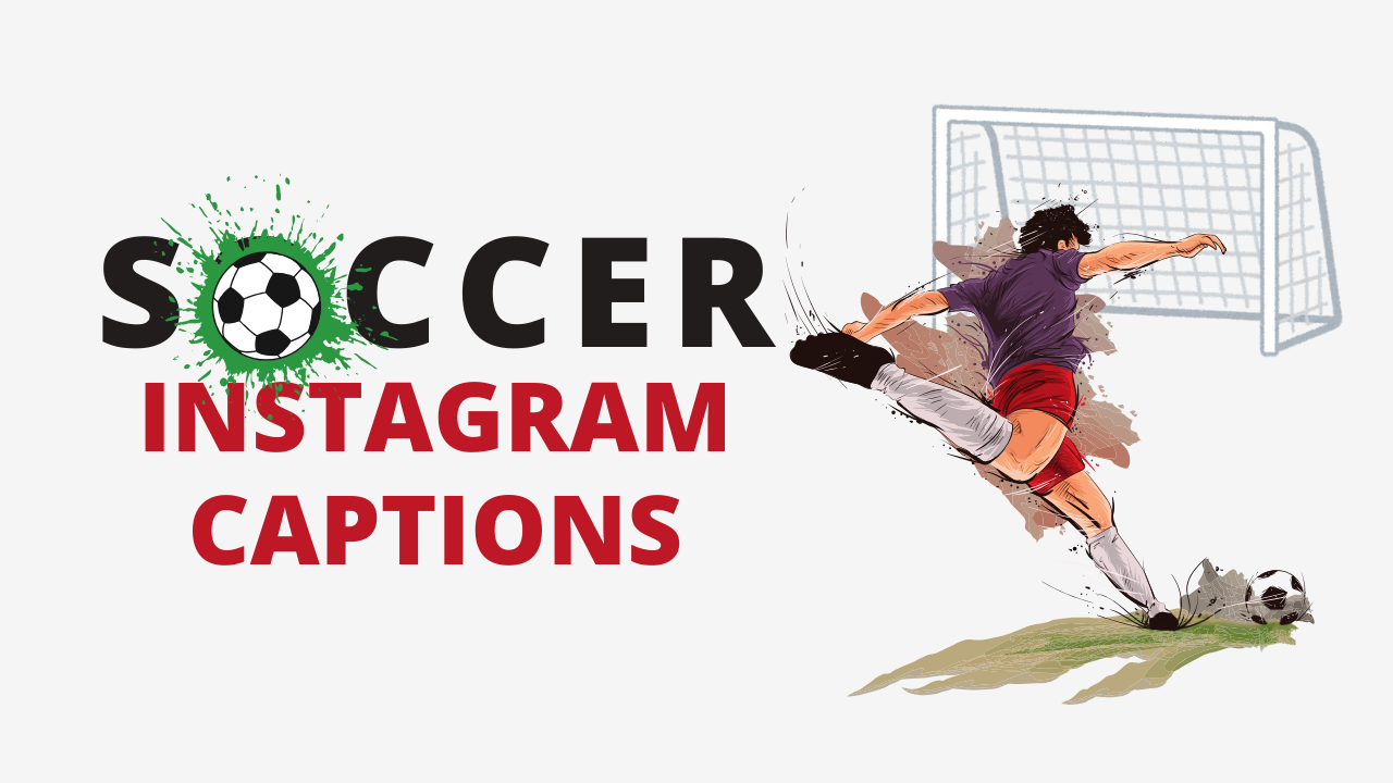 160+ Soccer Captions For Instagram [Ultimate Collection]